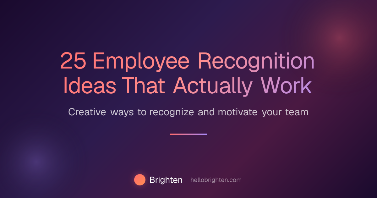 25 Employee Recognition Ideas That Actually Work | Brighten Blog